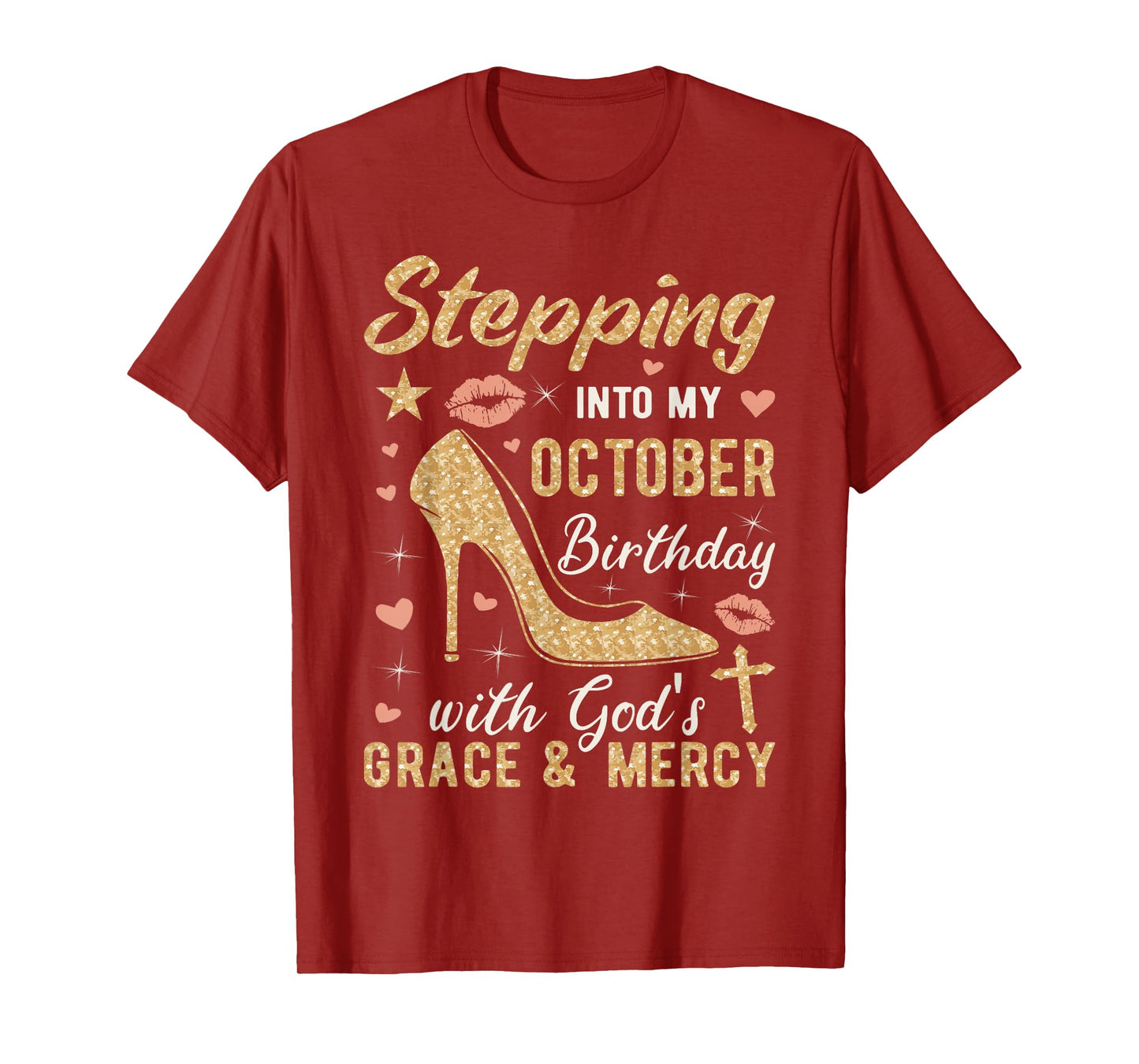 Stepping Into My October Birthday With Gods Grace And Mercy T-Shirt