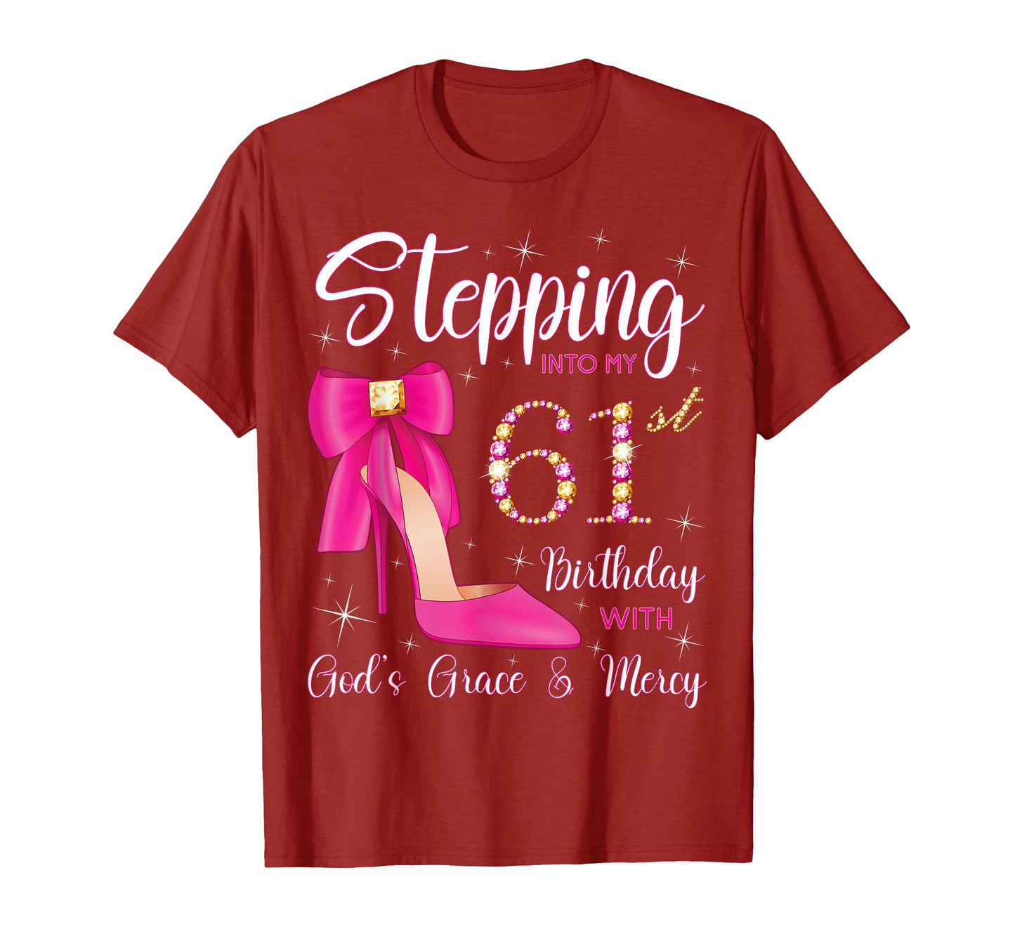Stepping Into My 61st Birthday With God's Grace And Mercy T-Shirt