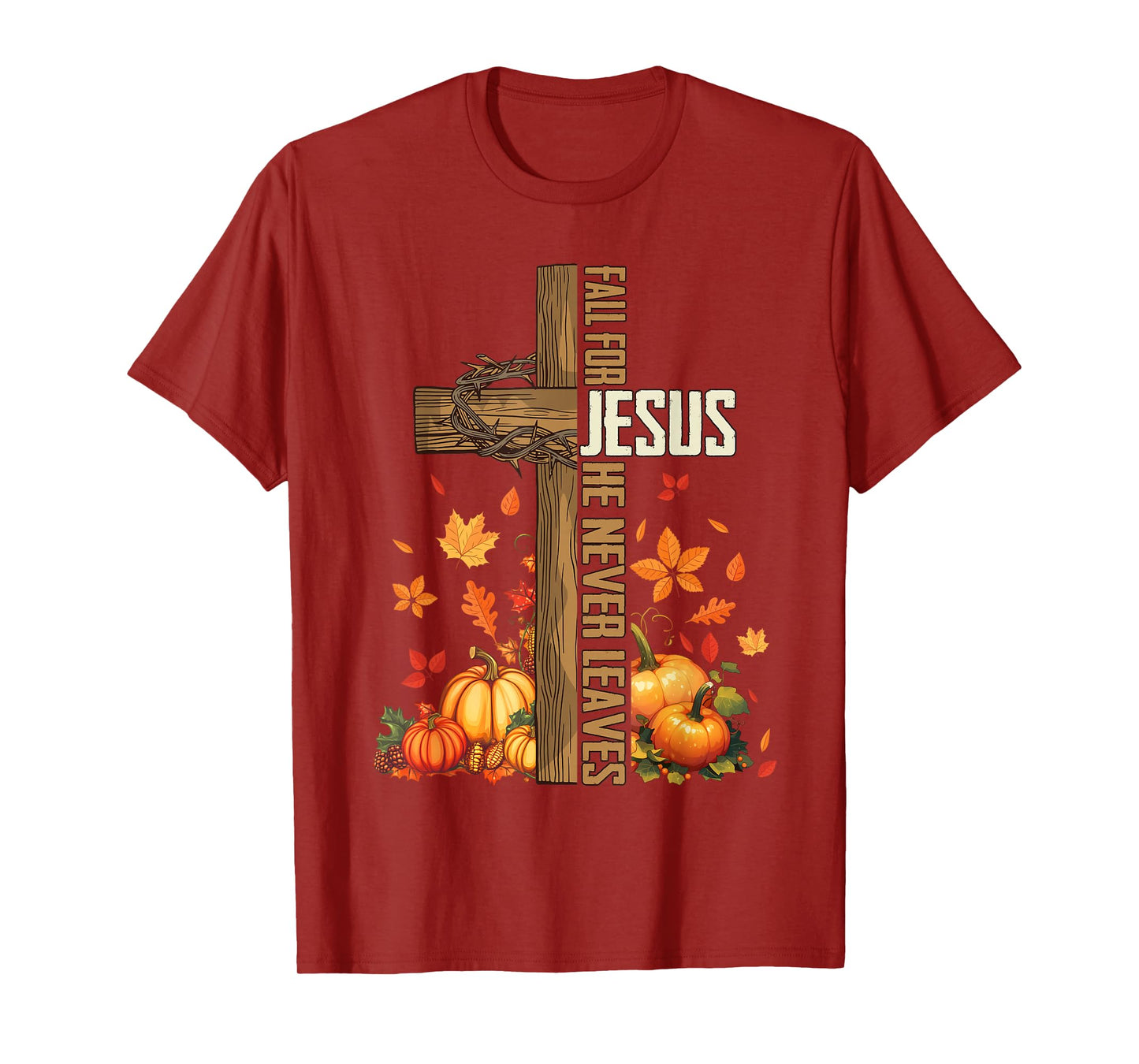 Fall for Jesus He Never Leaves Christian Thanksgiving Autumn T-Shirt