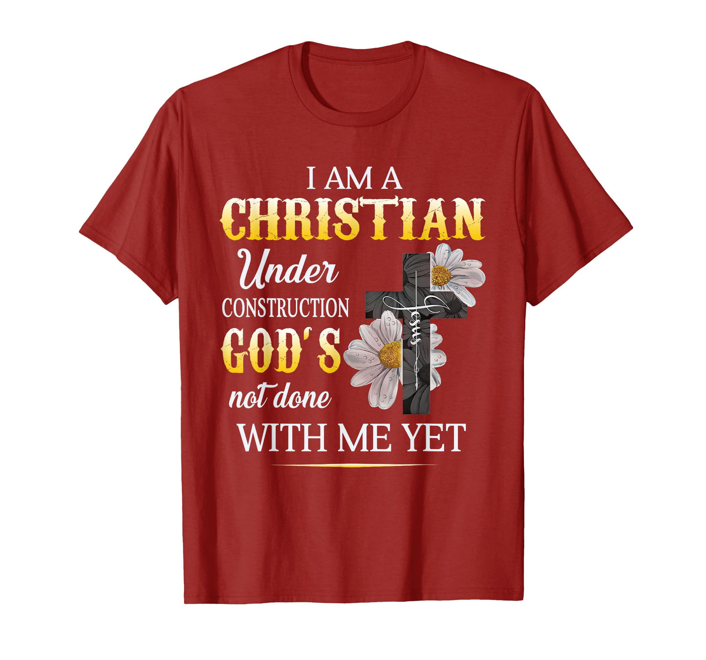 Christian I Am Under Construction Of God Faith In Christ T-Shirt
