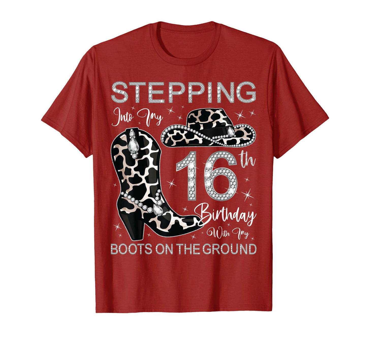 Stepping Into My 16th Birthday With My Boots On The Ground T-Shirt