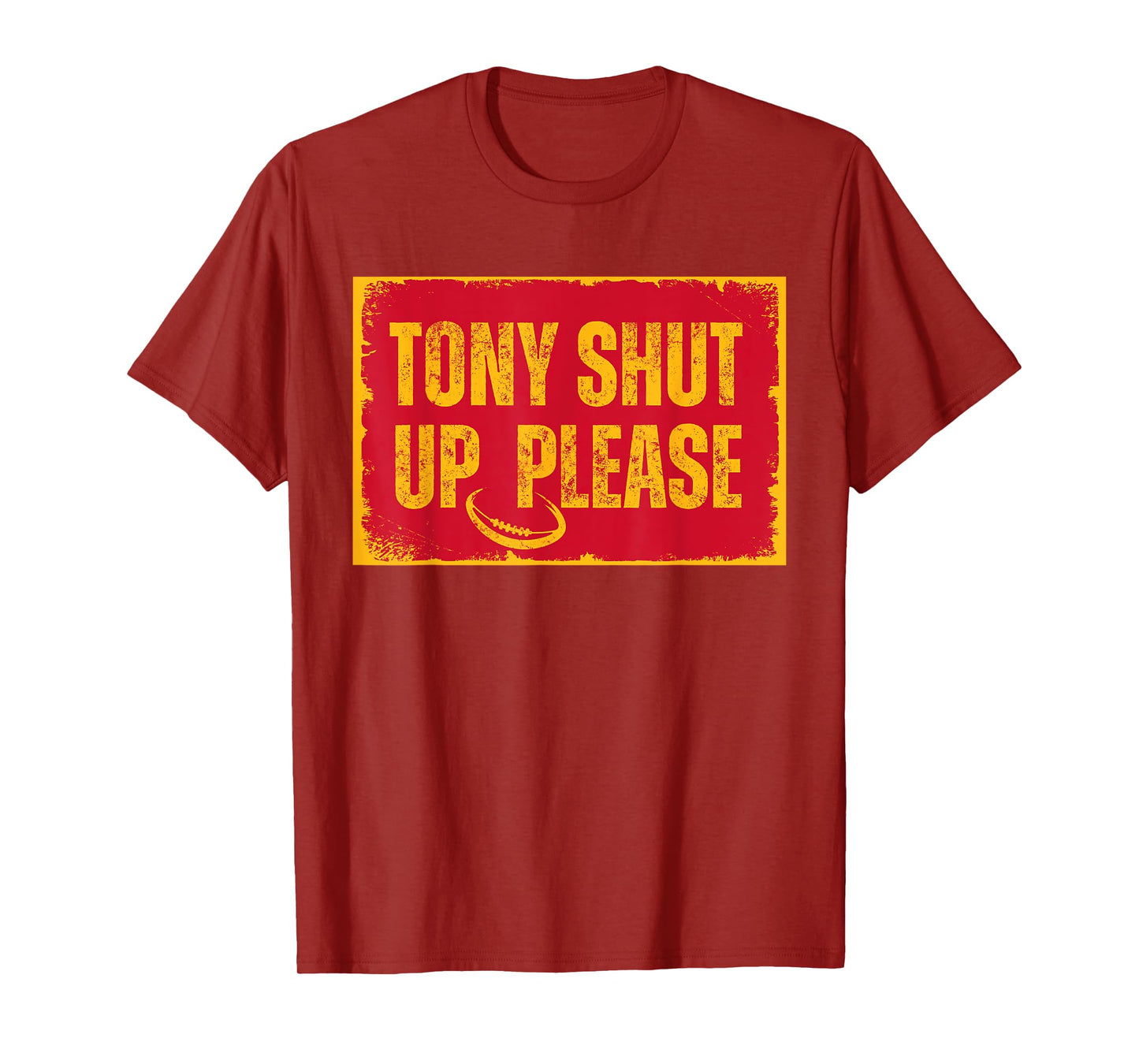 Sarcastic football quote tony shut up please T-Shirt