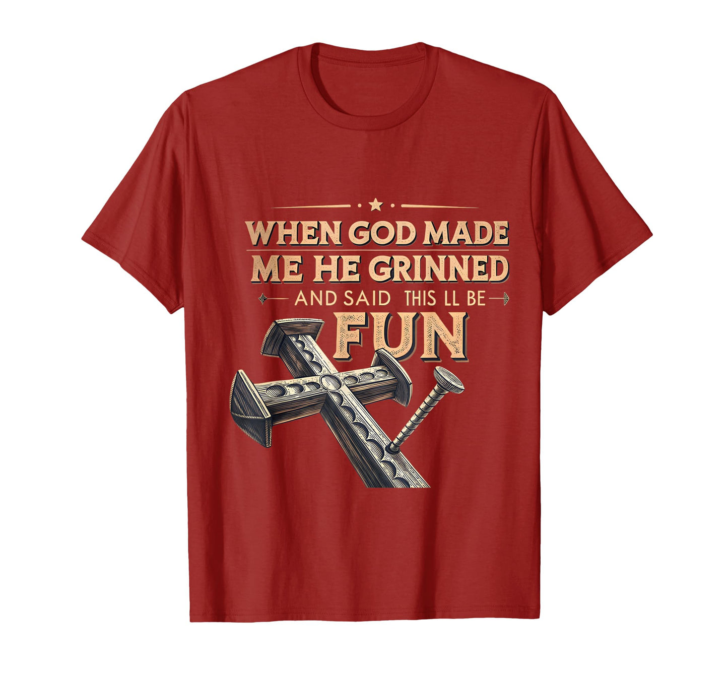 When God Made Me He Grinned and Said Funny Christian T-Shirt