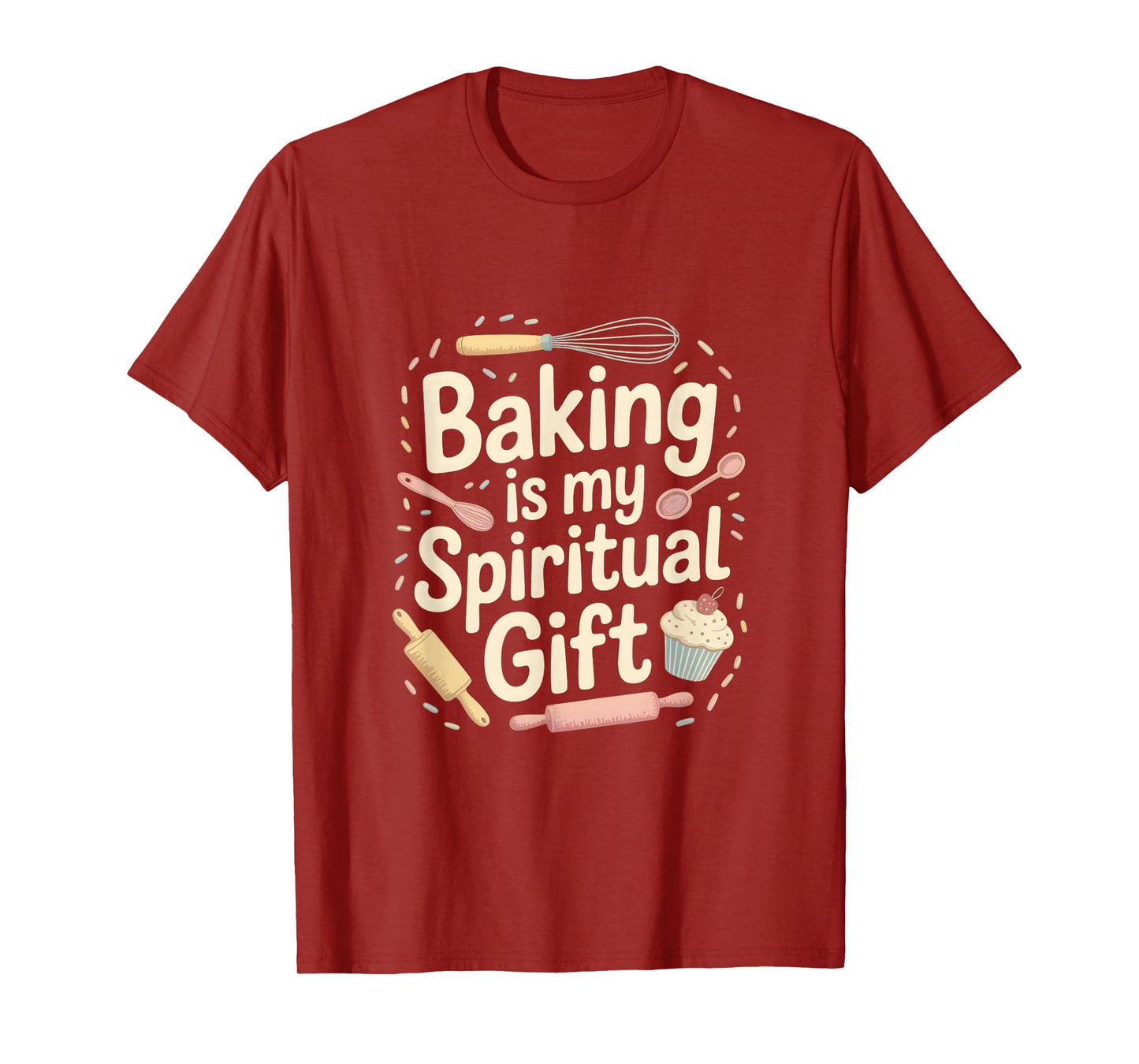 Baking Is My Spiritual Gift Funny Baking Quote T-Shirt