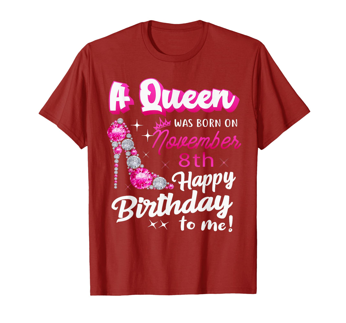 Queen Was Born On November 8th Happy Birthday To Me Nov 8 T-Shirt