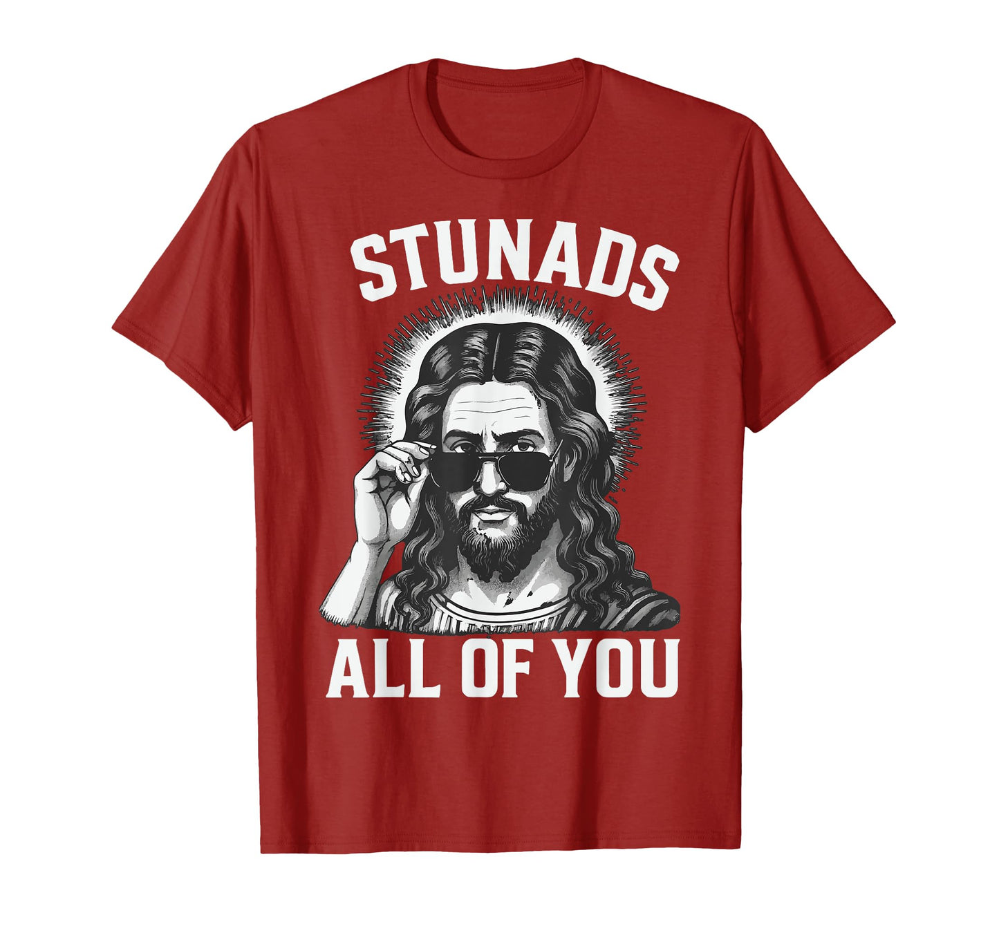 Stunads All Of You Jesus T-Shirt