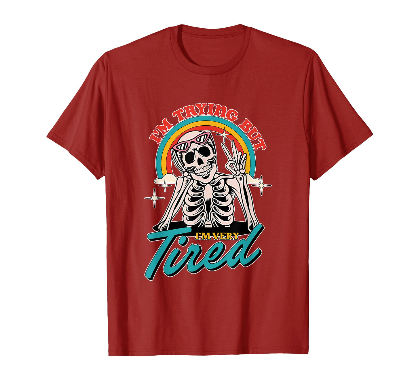 I'm Trying But I'm Very Tired Funny Skeleton T-Shirt