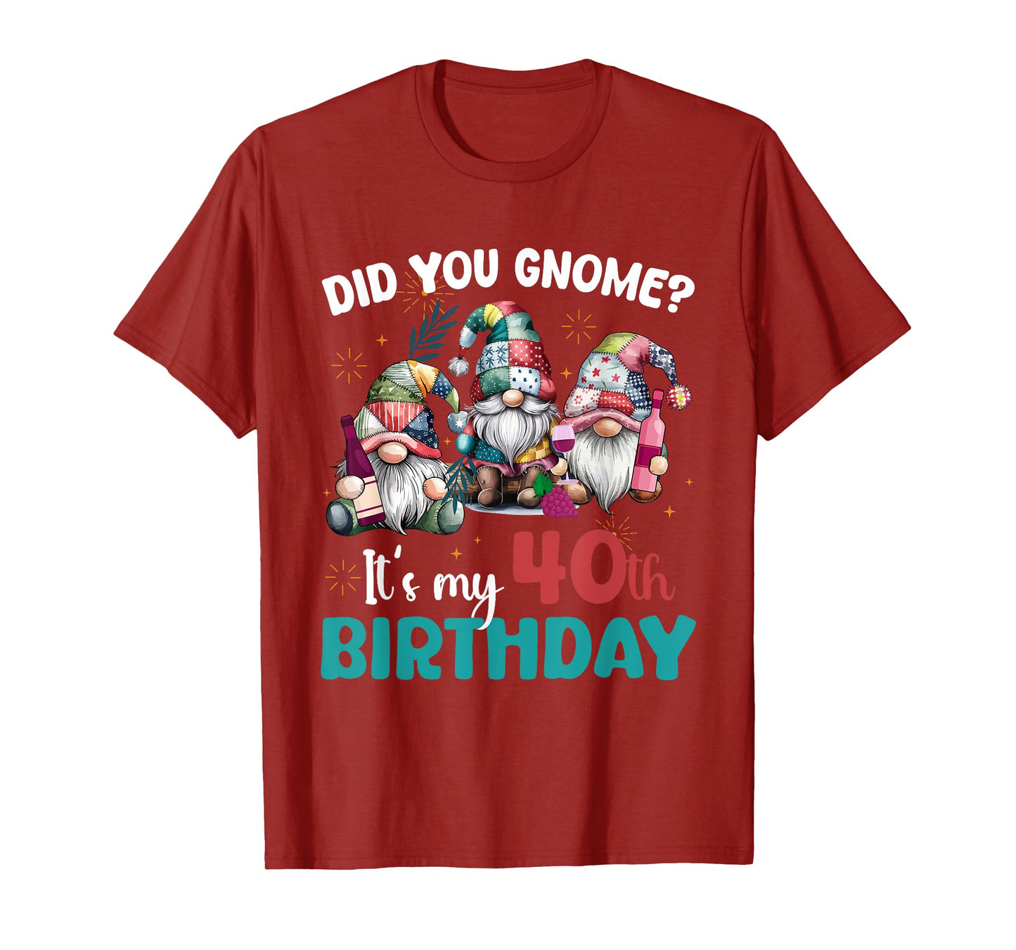 Did You Gnome Its My 40th Birthday Gifts 40 Year Old Gnomes T-Shirt