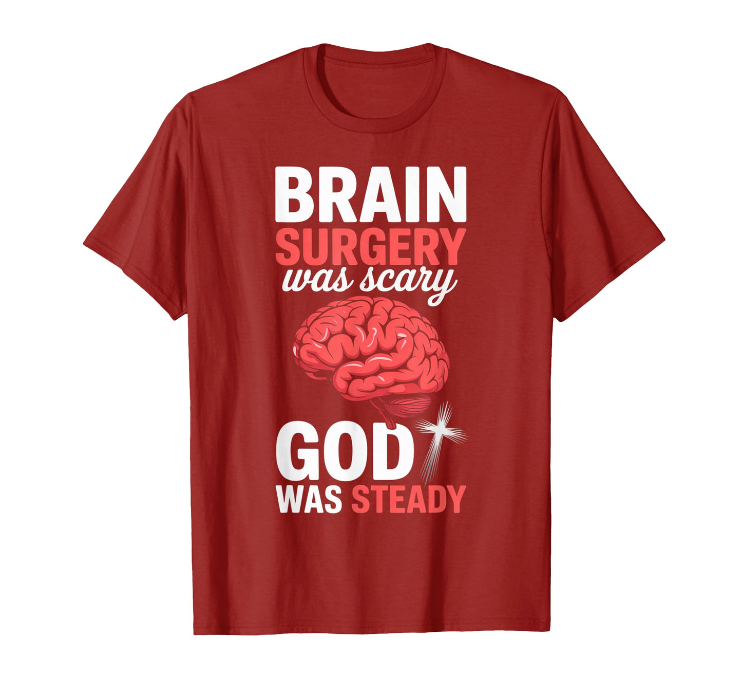 God was Steady Brain Tumor Jesus Christian Brain Surgery T-Shirt