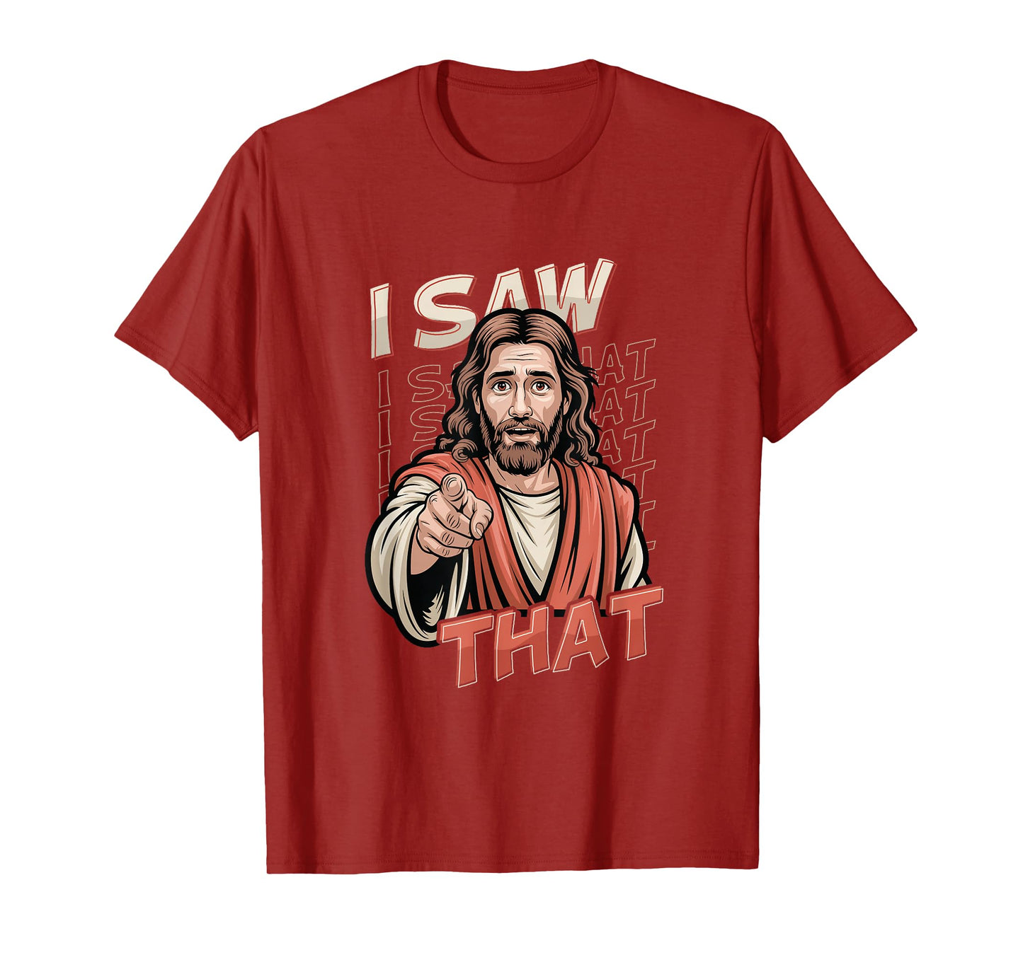 I Saw That Funny Jesus Humor Sarcastic Jesus Quote T-Shirt