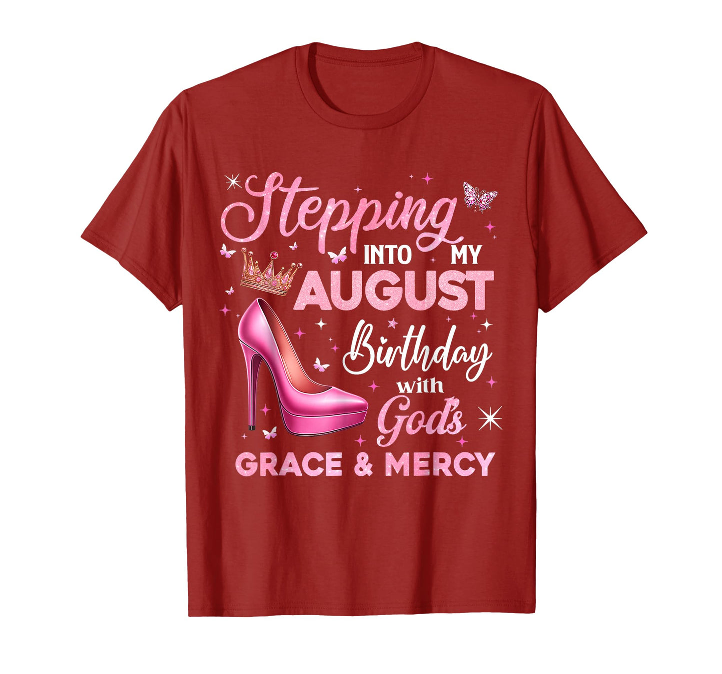 Stepping Into My August Birthday With God's Grace & Mercy T-Shirt
