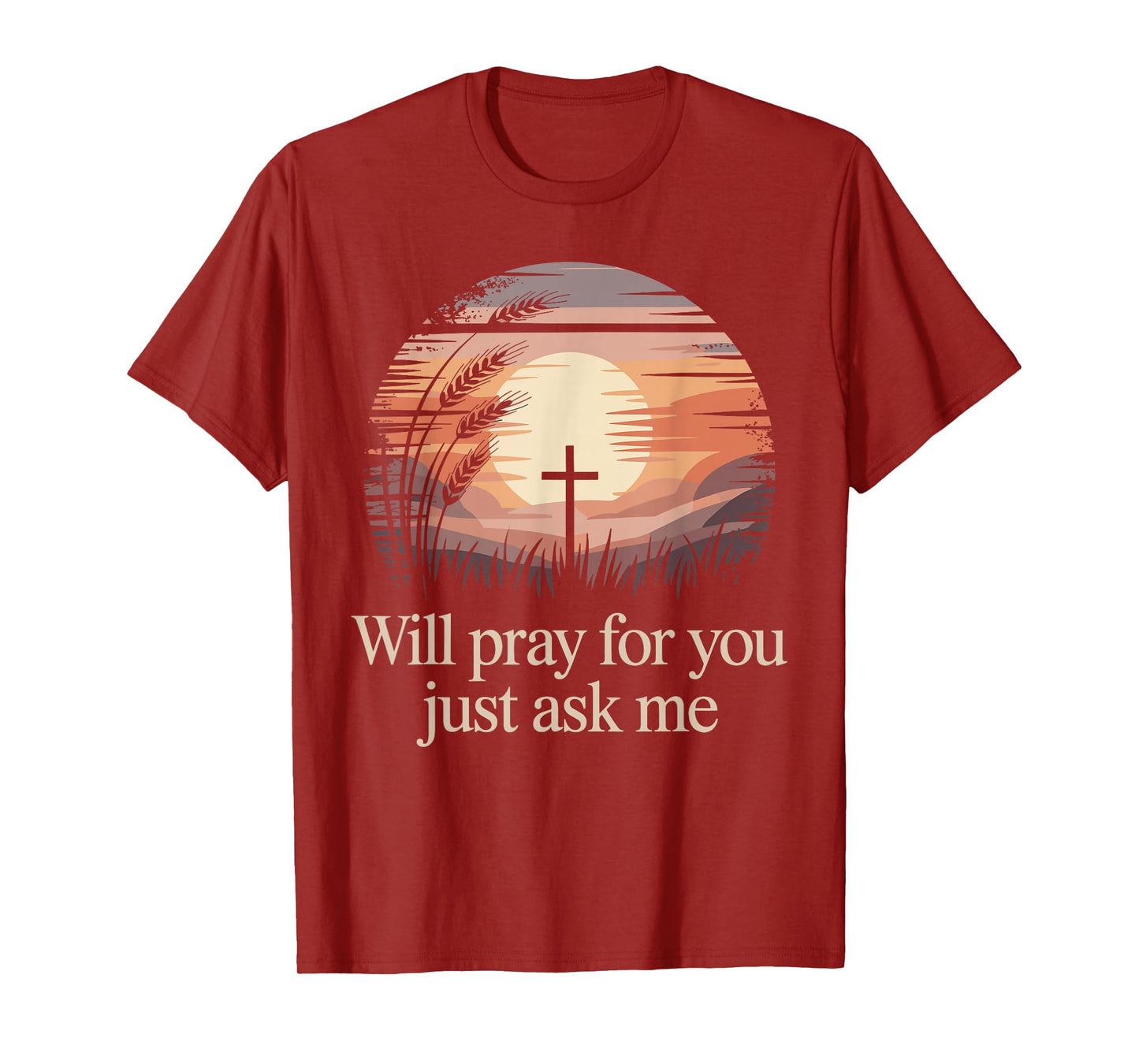 Will Pray for You Just Ask Me Christian Prayer Praying Jesus T-Shirt