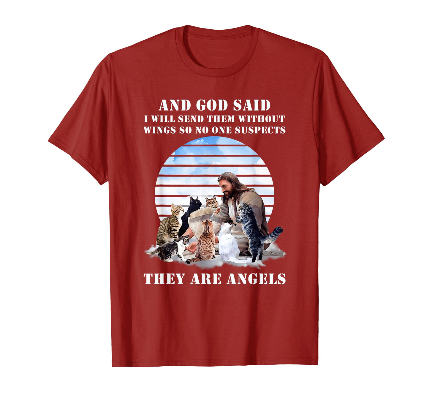 And God Said I Will Send Them Without Wings Cat Jesus Lovers Men Women T-Shirt