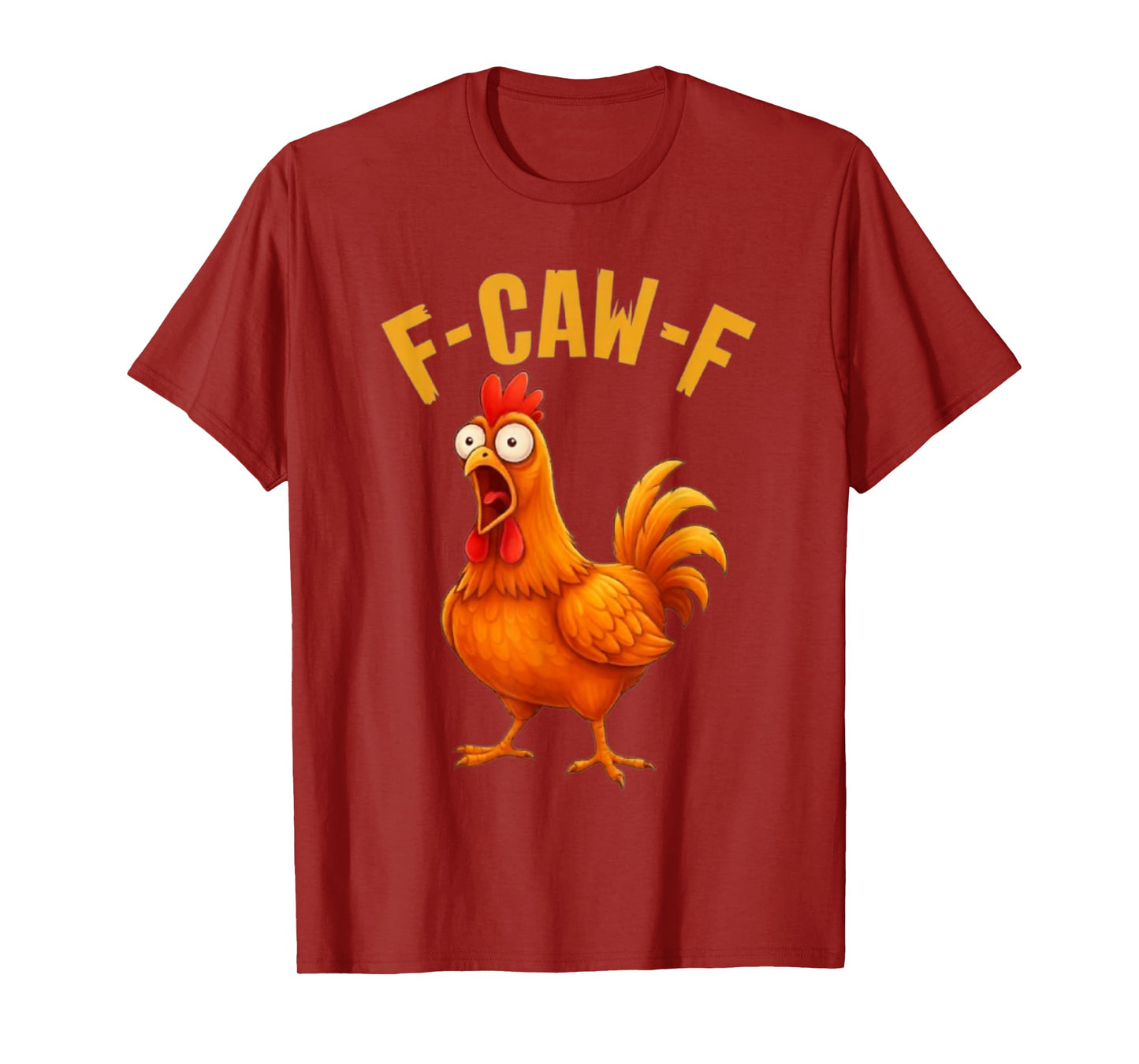 F-Caw-F Funny Chicken Humor Quote Rooster Meme T-Shirt