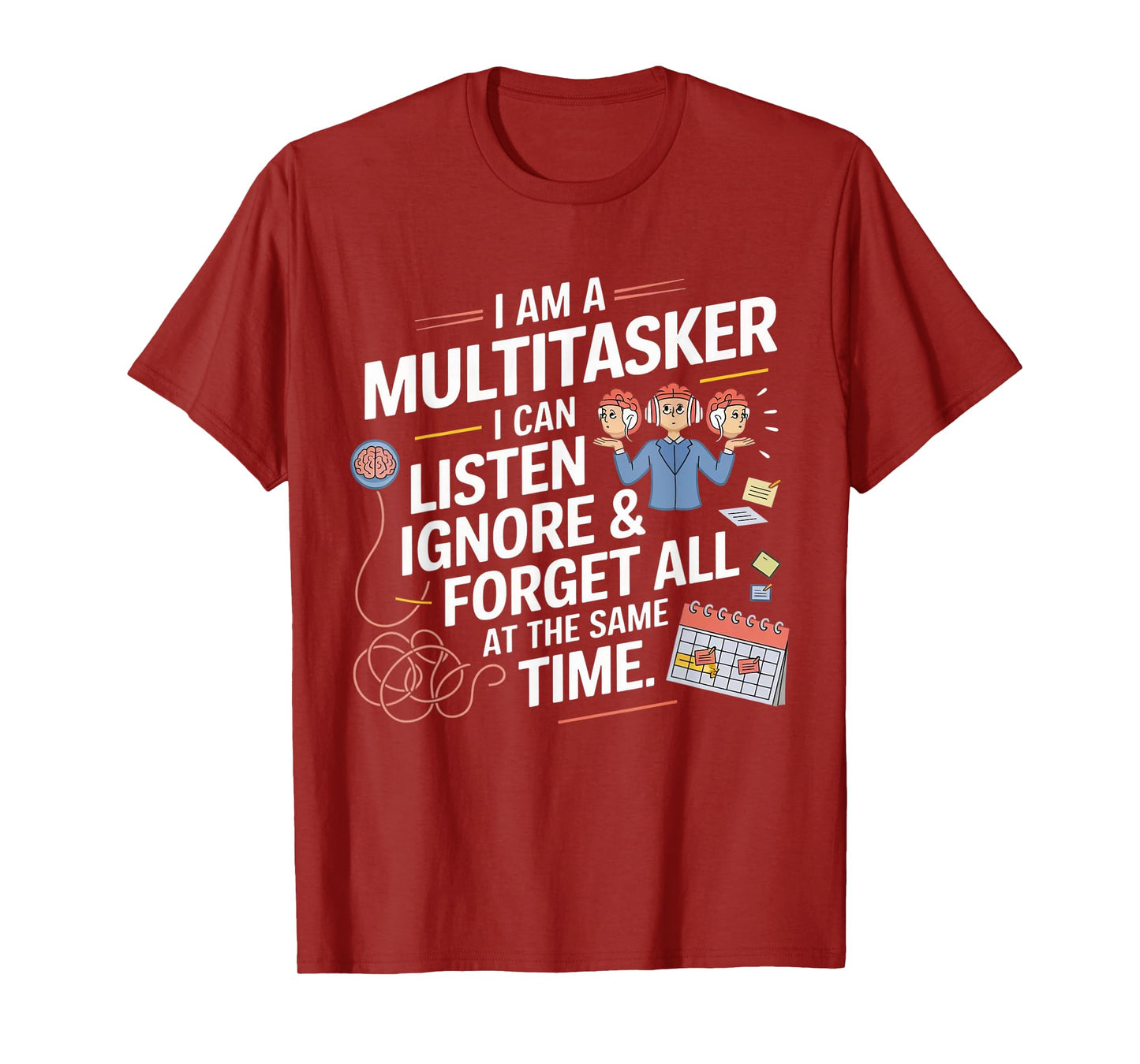 Funny I Am A Multitasker I Can Listen Ignore & Forget All T-Shirt