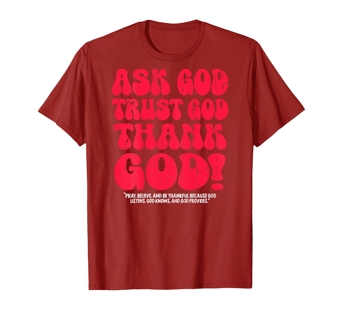 Ask God Trust God Thank God, Christian - On Back T-Shirt
