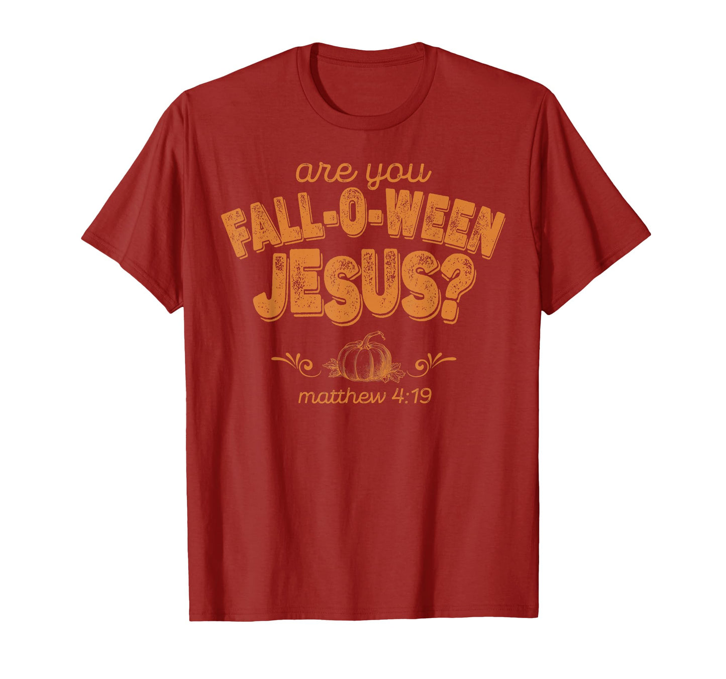 Are You Fall-O-Ween Jesus T-Shirt