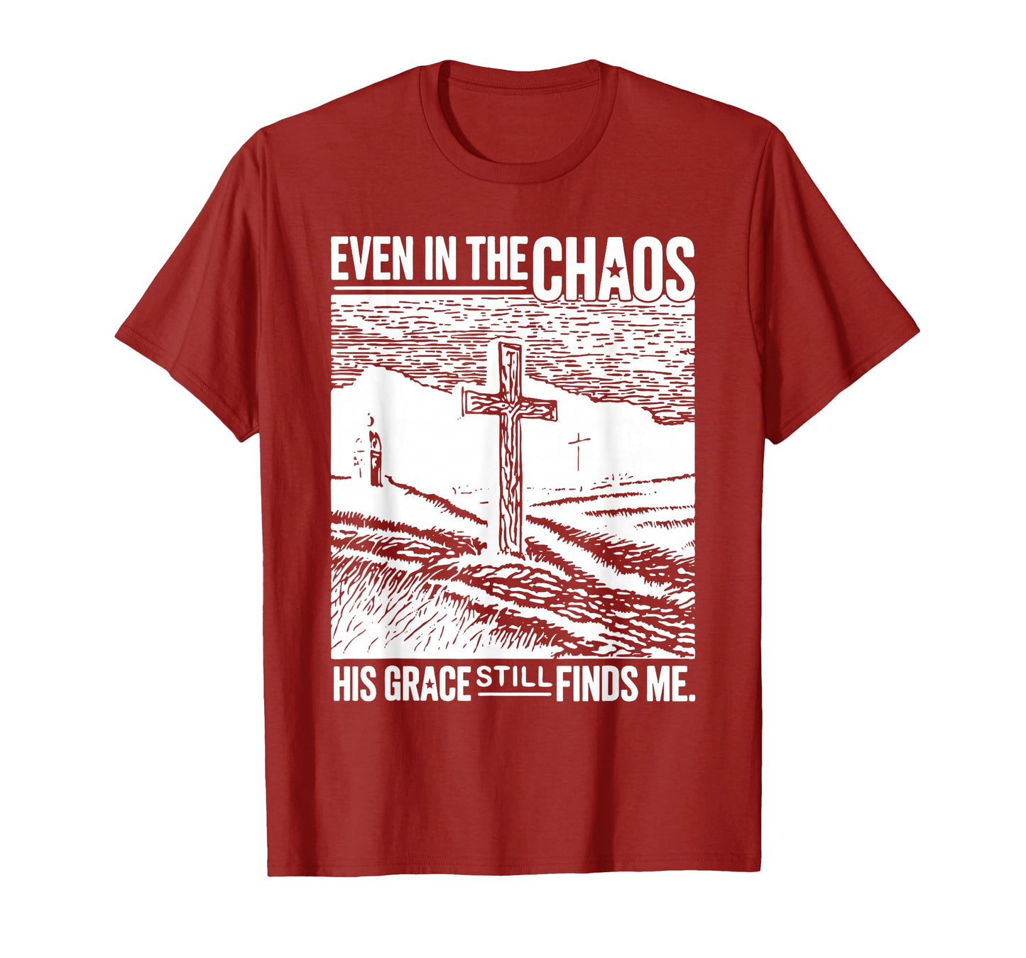 Jesus Even in Chaos His Grace Still Finds Me Tee T-Shirt