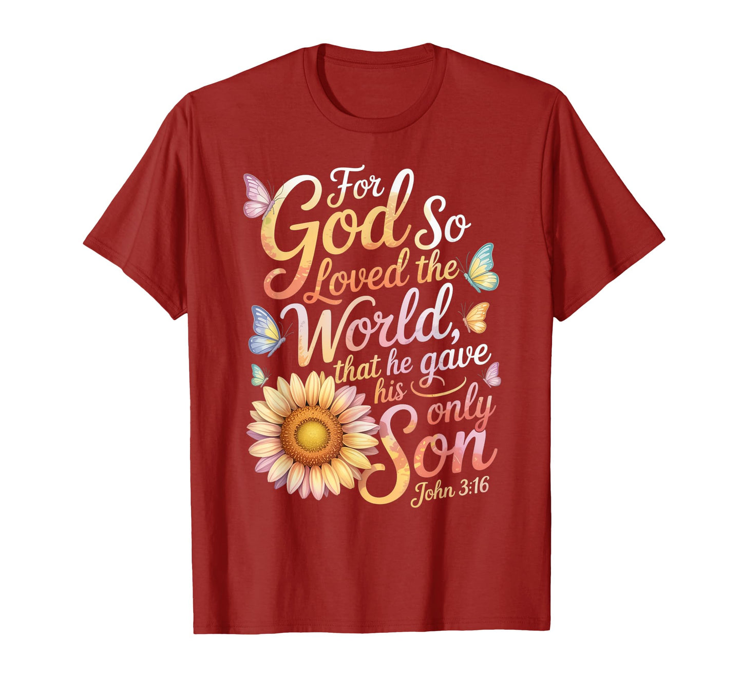 for God So Loved The World Only Son John 3:16 Christian T-Shirt