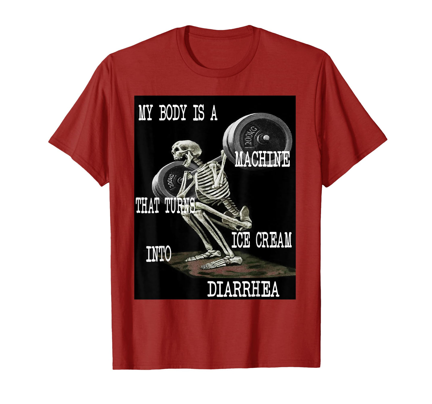My Body Is A Machine That Turns Ice Cream Into Diarrhea T-Shirt