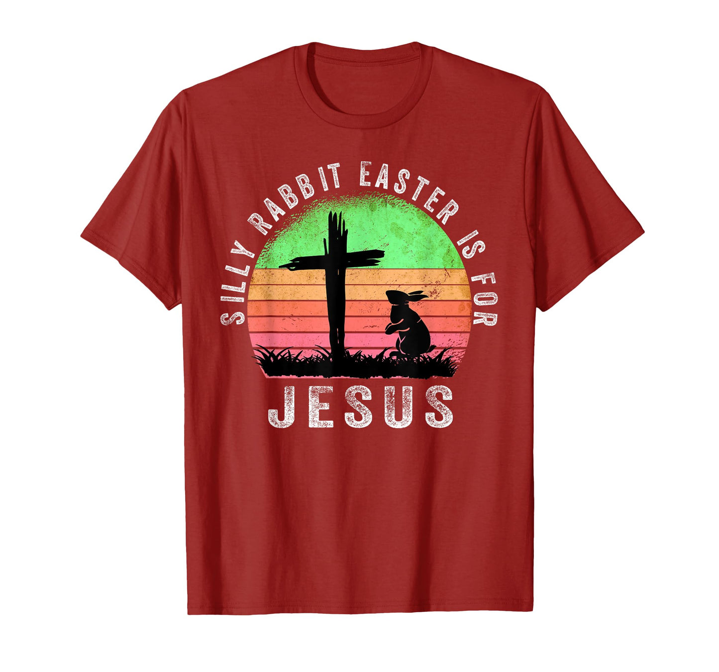 Silly Rabbit Easter is for Jesus Christian Religious T-Shirt