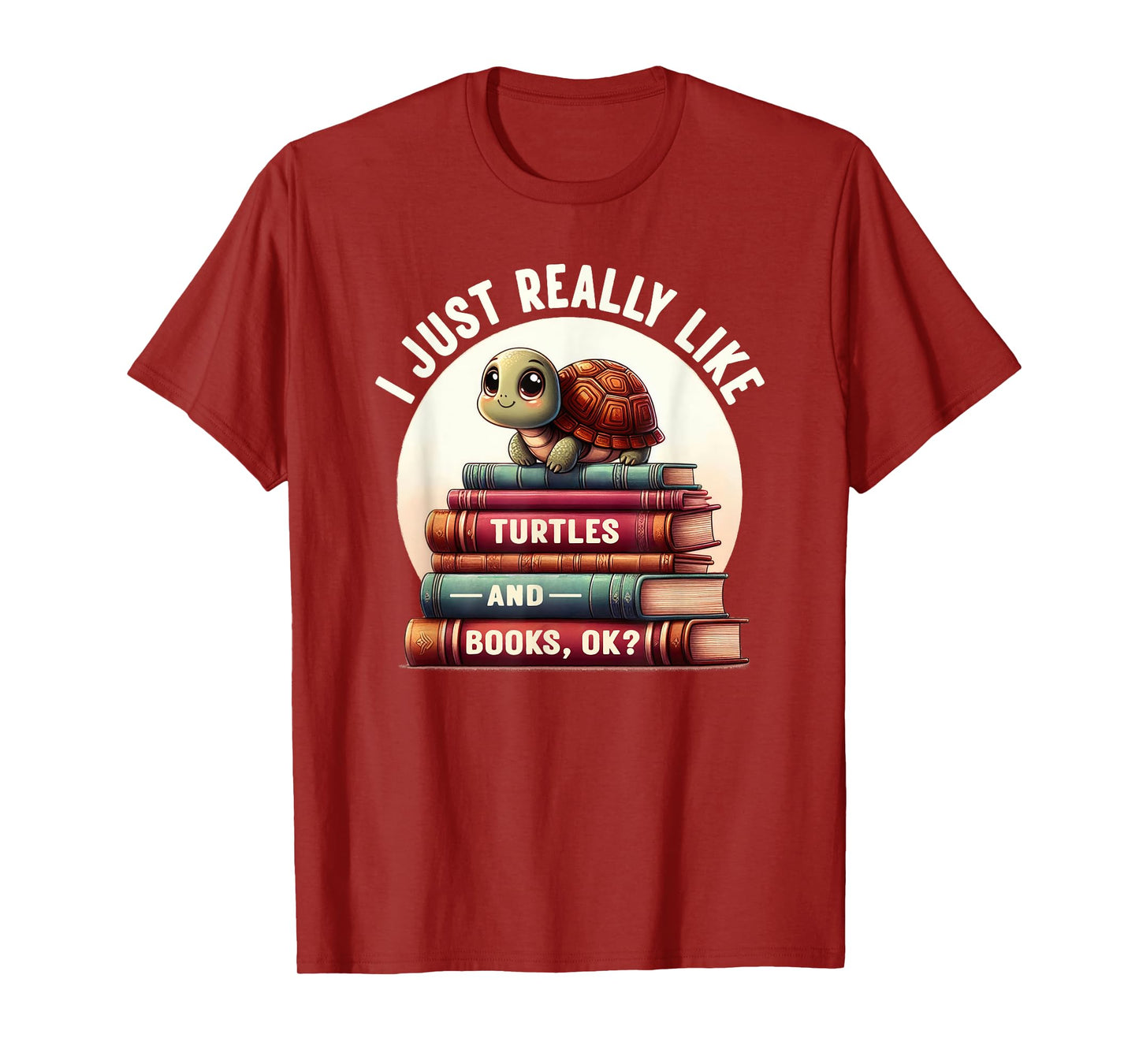 I Just Really Like Turtles And Books OK? Turtle Reading T-Shirt