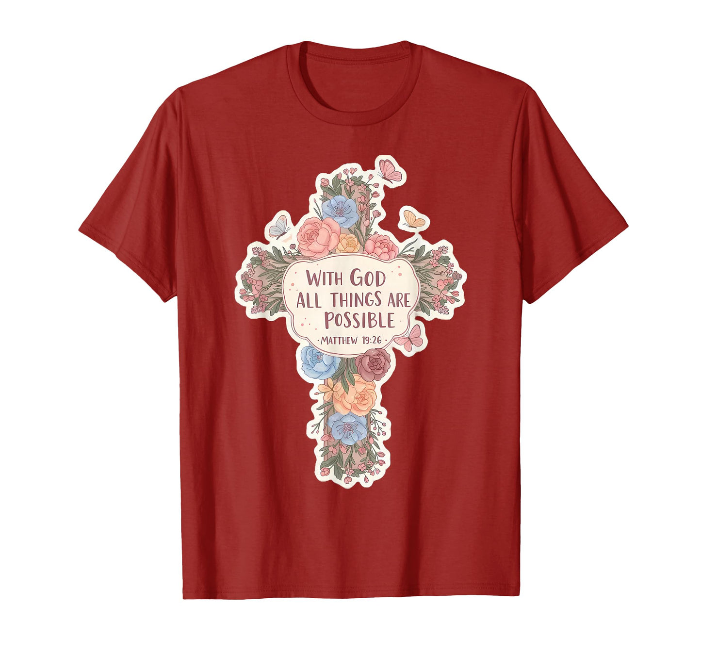 Floral with God All Things are Possible Matthew 19:26 Bible T-Shirt