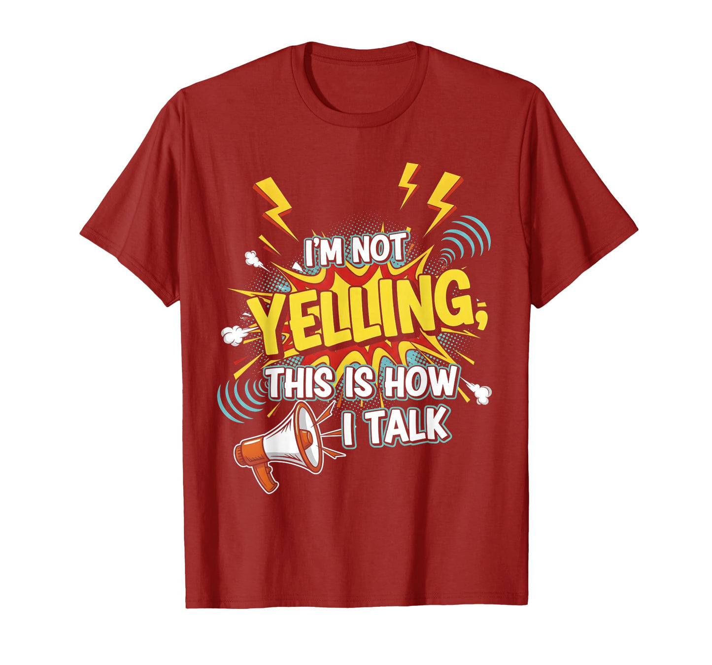 I’m Not Yelling This is How I Talk - Funny Quotes T-Shirt
