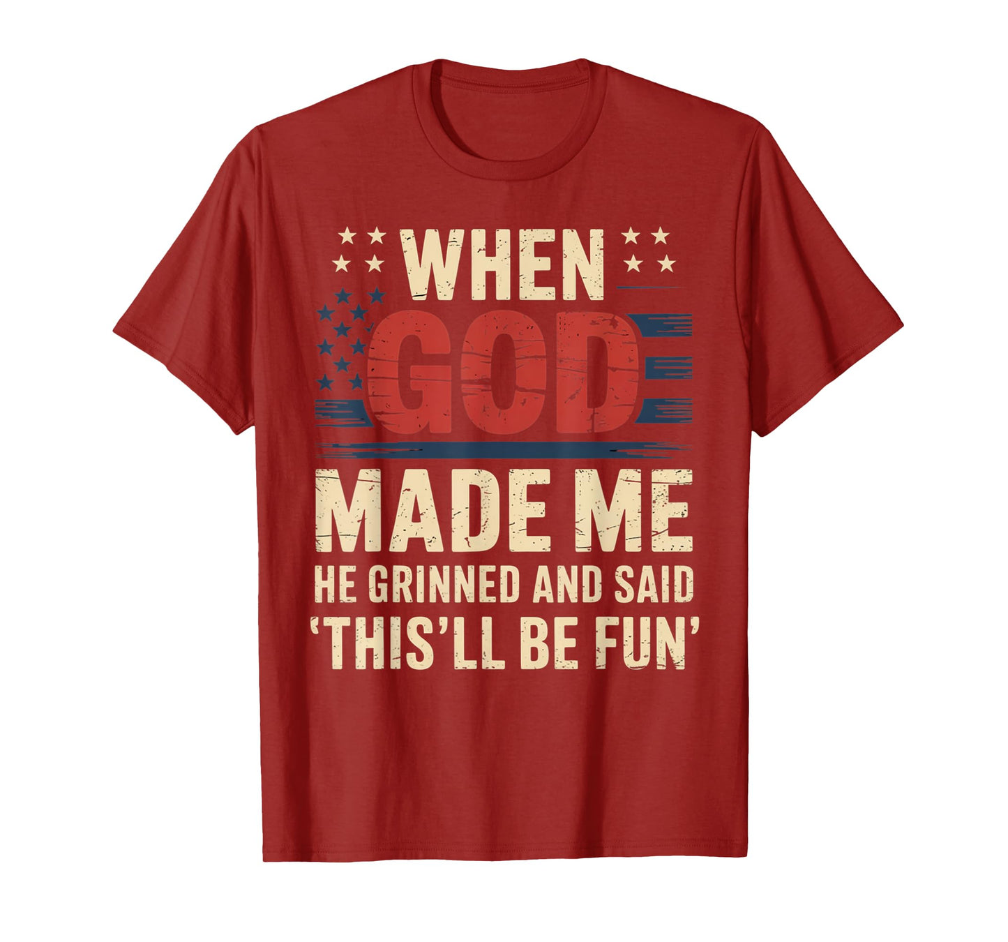 When God Made Me He Said This'll Be Fun for Men Dad, Husband T-Shirt