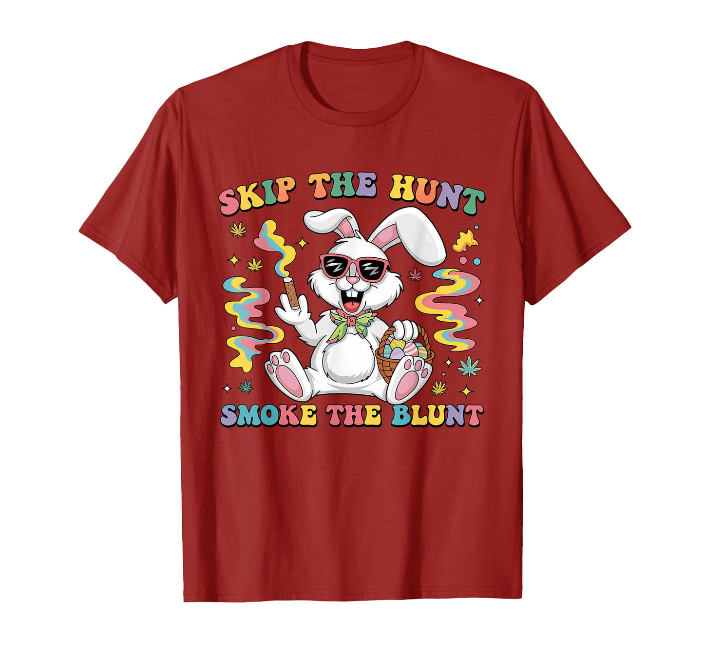 Happy 420 Easter Skip The Hunt Smoke The Blunt Bunny Smoking T-Shirt