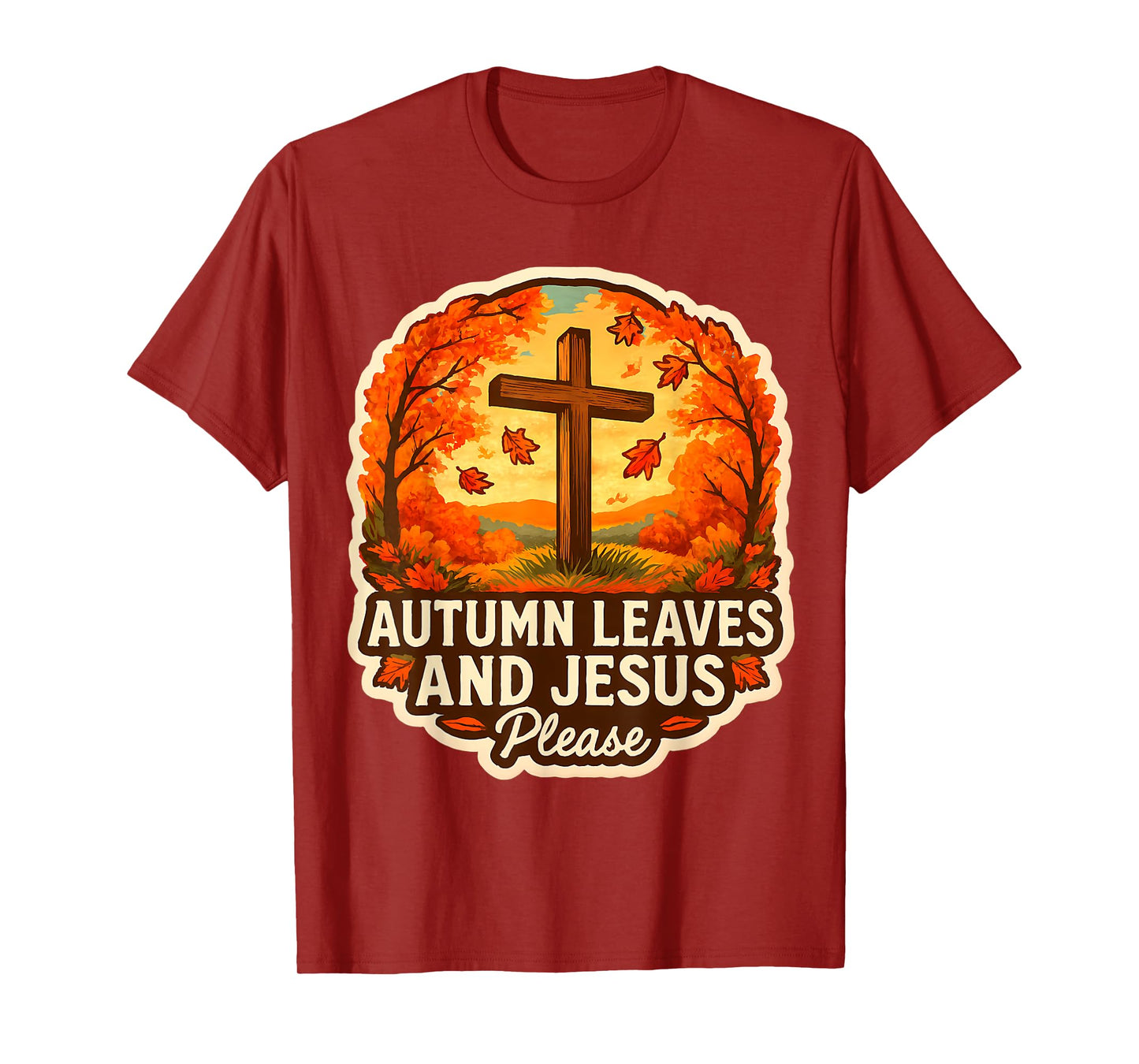 Autumn Leaves and Jesus Please Christ Christian Fall Church T-Shirt