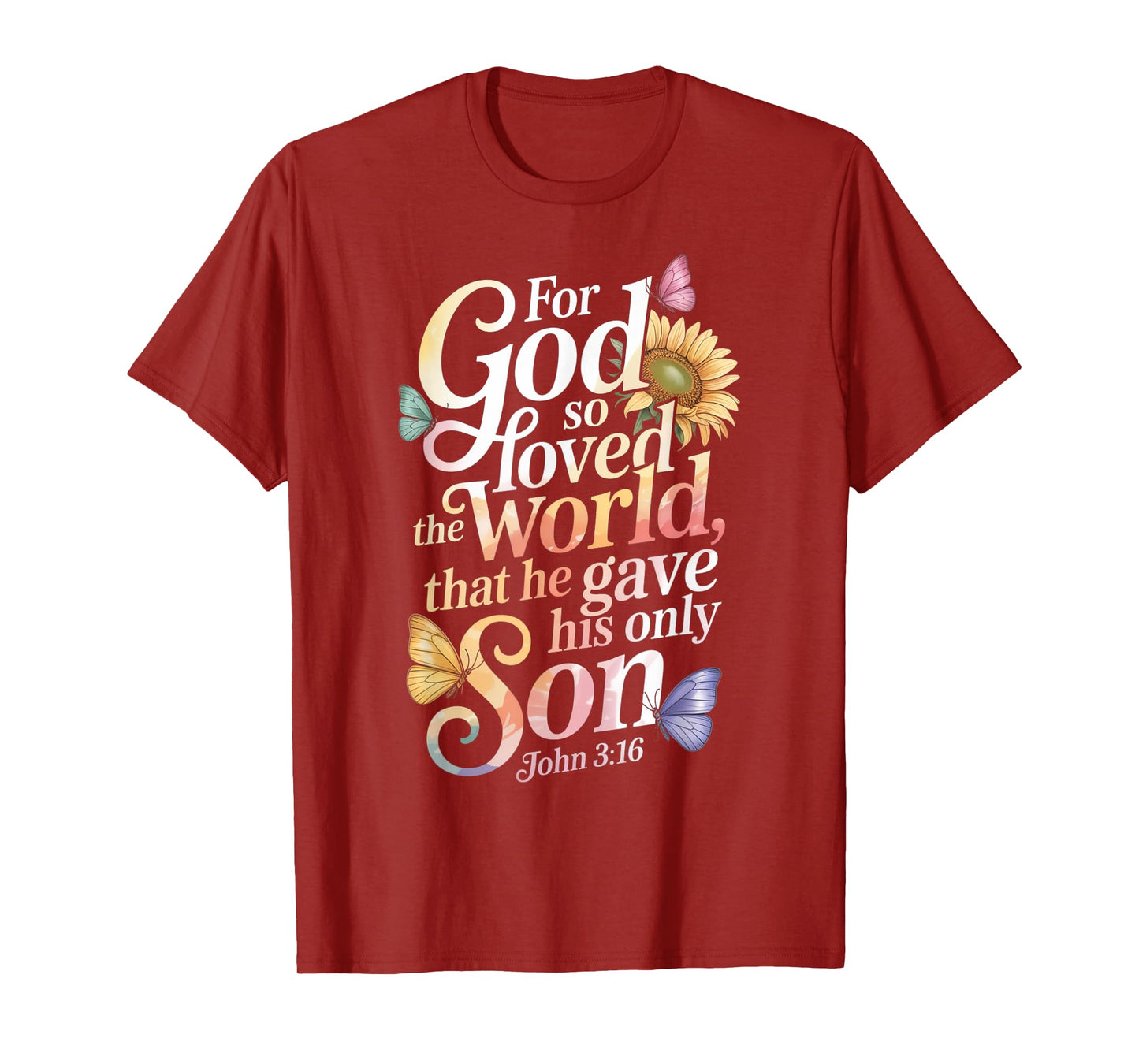 for God So Loved The World Only Son John 3:16 Christian T-Shirt