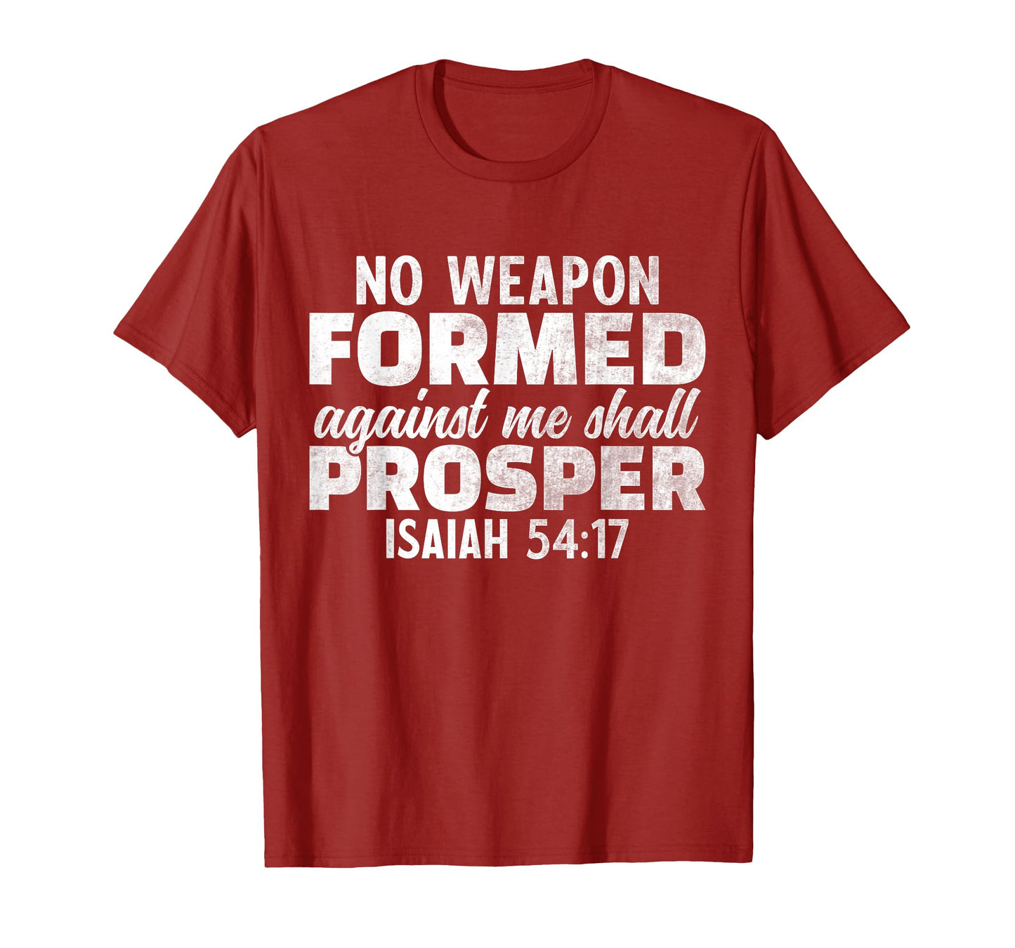 No Weapon Formed Against Me Shall Prosper T-Shirt