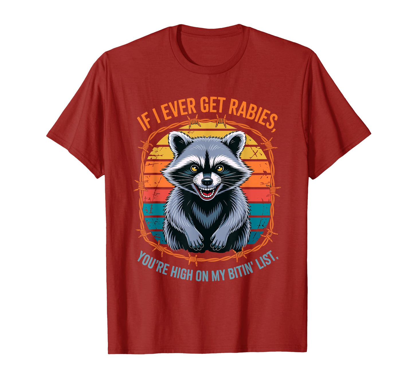 Funny Rabid Raccoon Bitin List If I Get Rabies Meme Animal T-Shirt