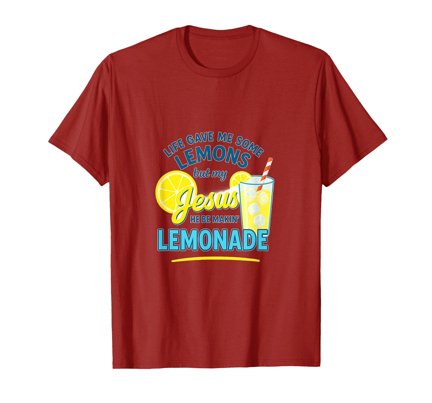 Life Gave Me Some Lemons But My Jesus He Be Making Lemonade T-Shirt