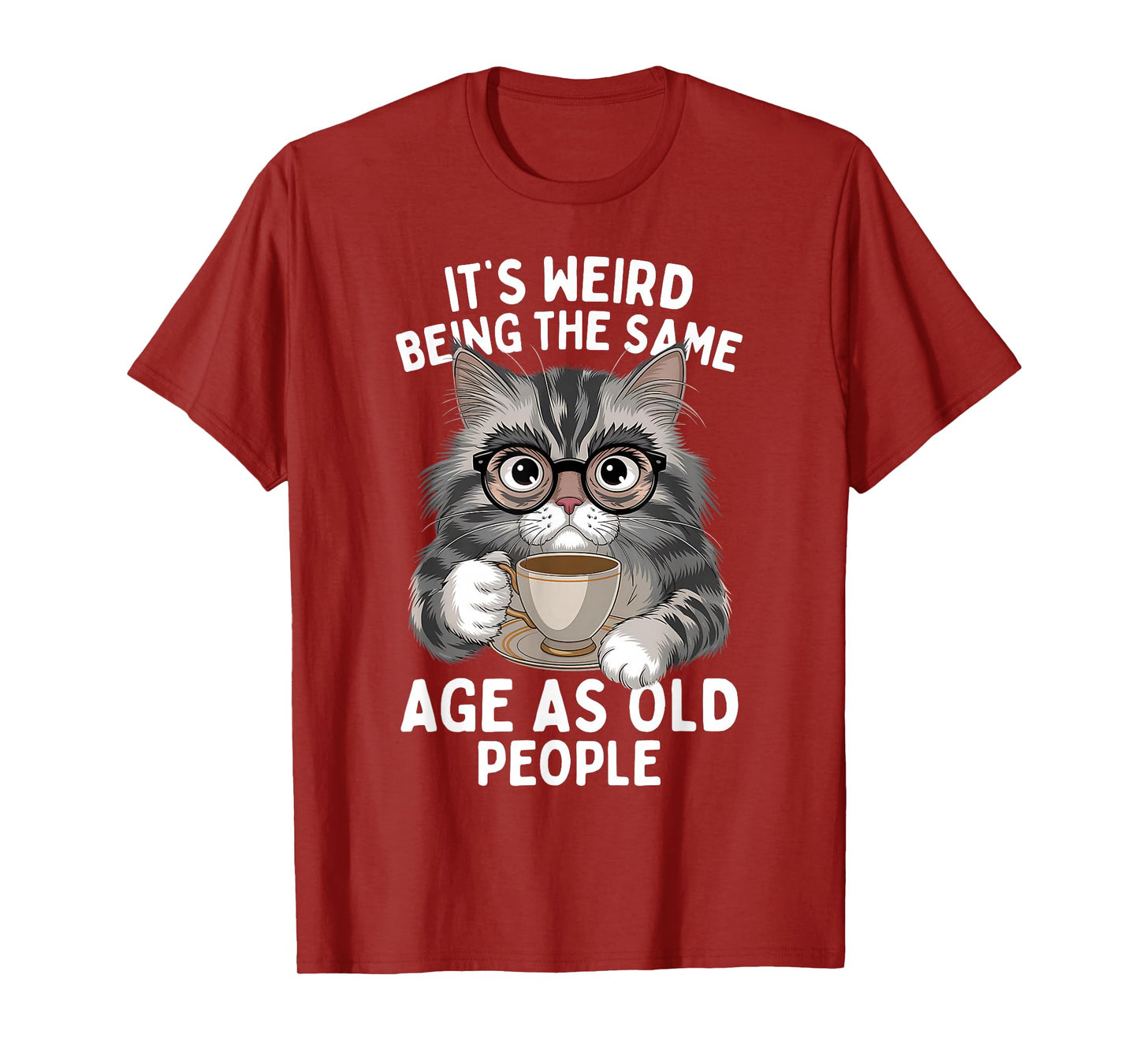 It's Weird Being The Same Age As Old People Funny Cat T-Shirt
