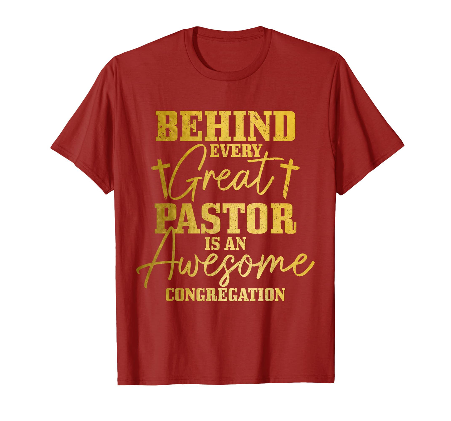 Behind Every Great Pastor Is Awesome Congregation Christian T-Shirt