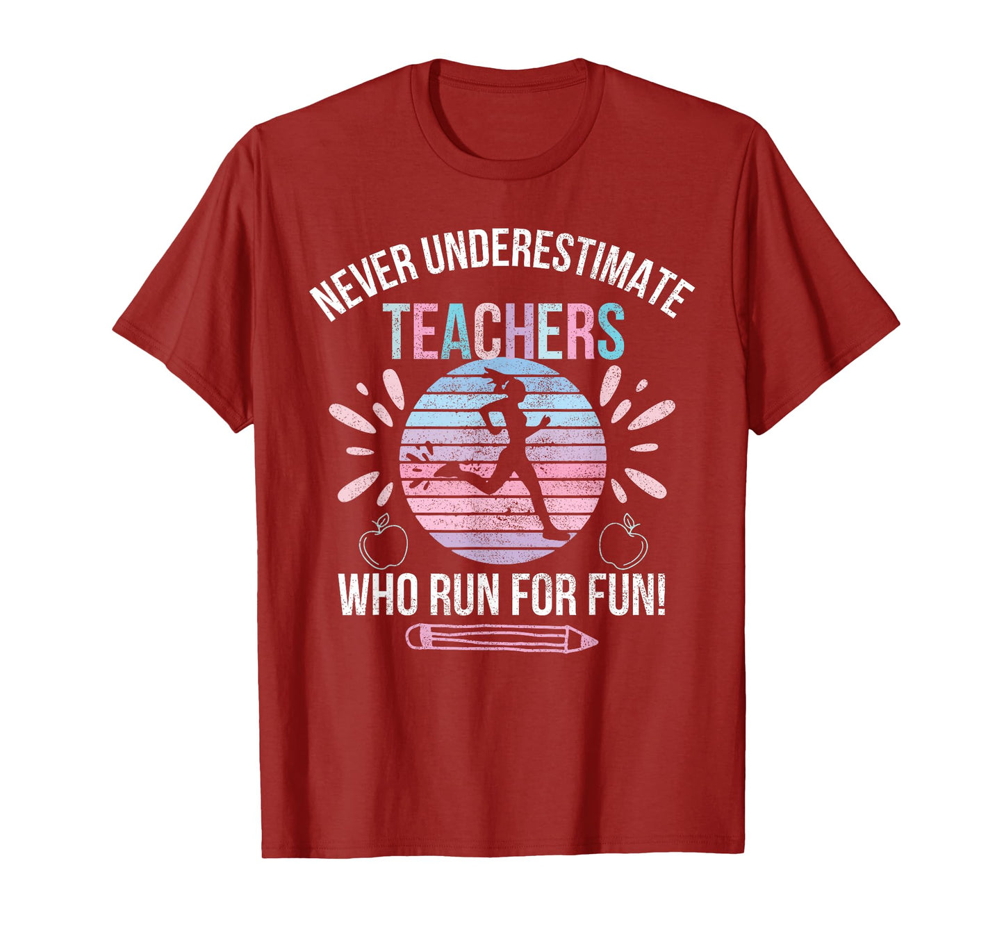 Never Underestimate Teachers Who Runs For Fun Running Teache T-Shirt