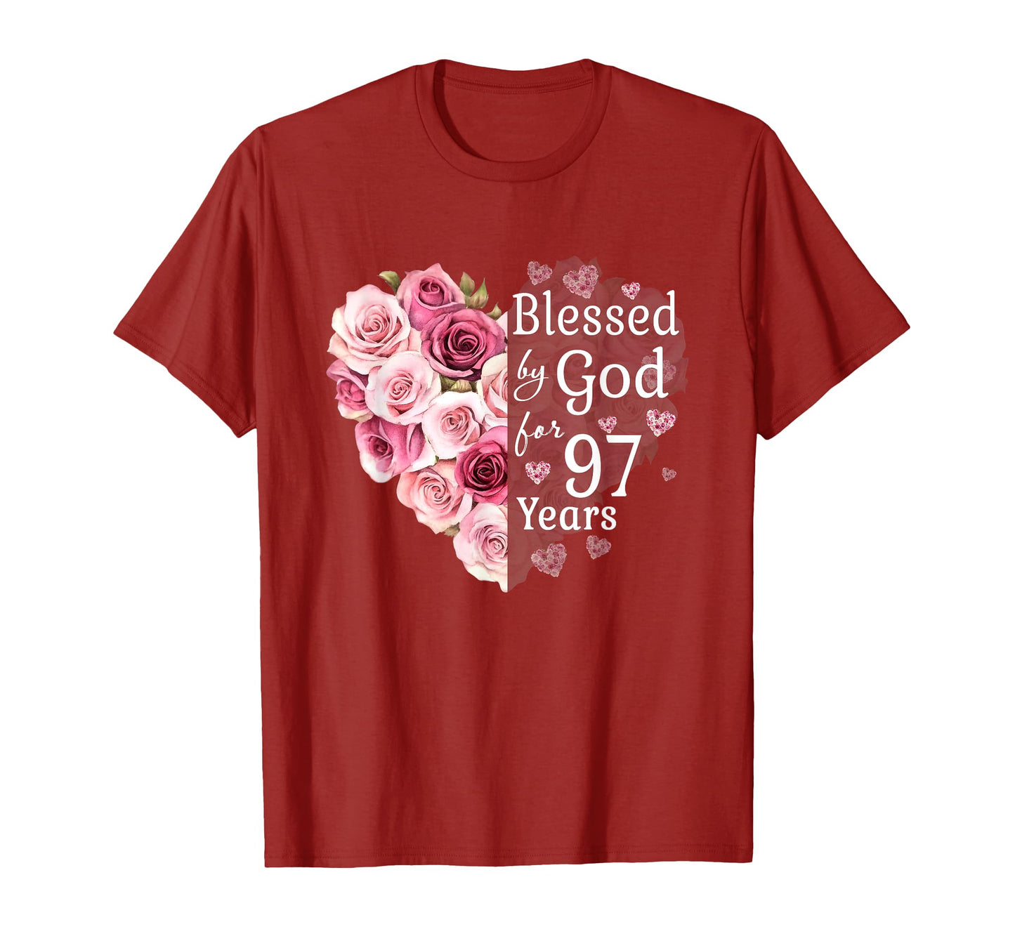 Blessed By God For 97 Years Rose Flower Heart 97th Birthday T-Shirt