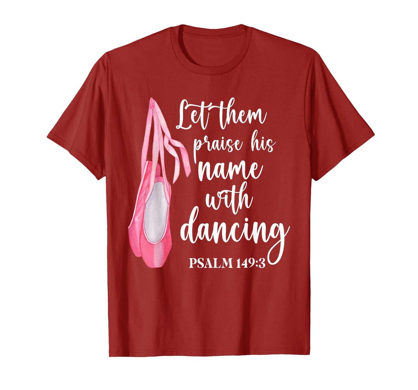 Let Them Praise His Name With Dancing Ballet Dancer T-Shirt