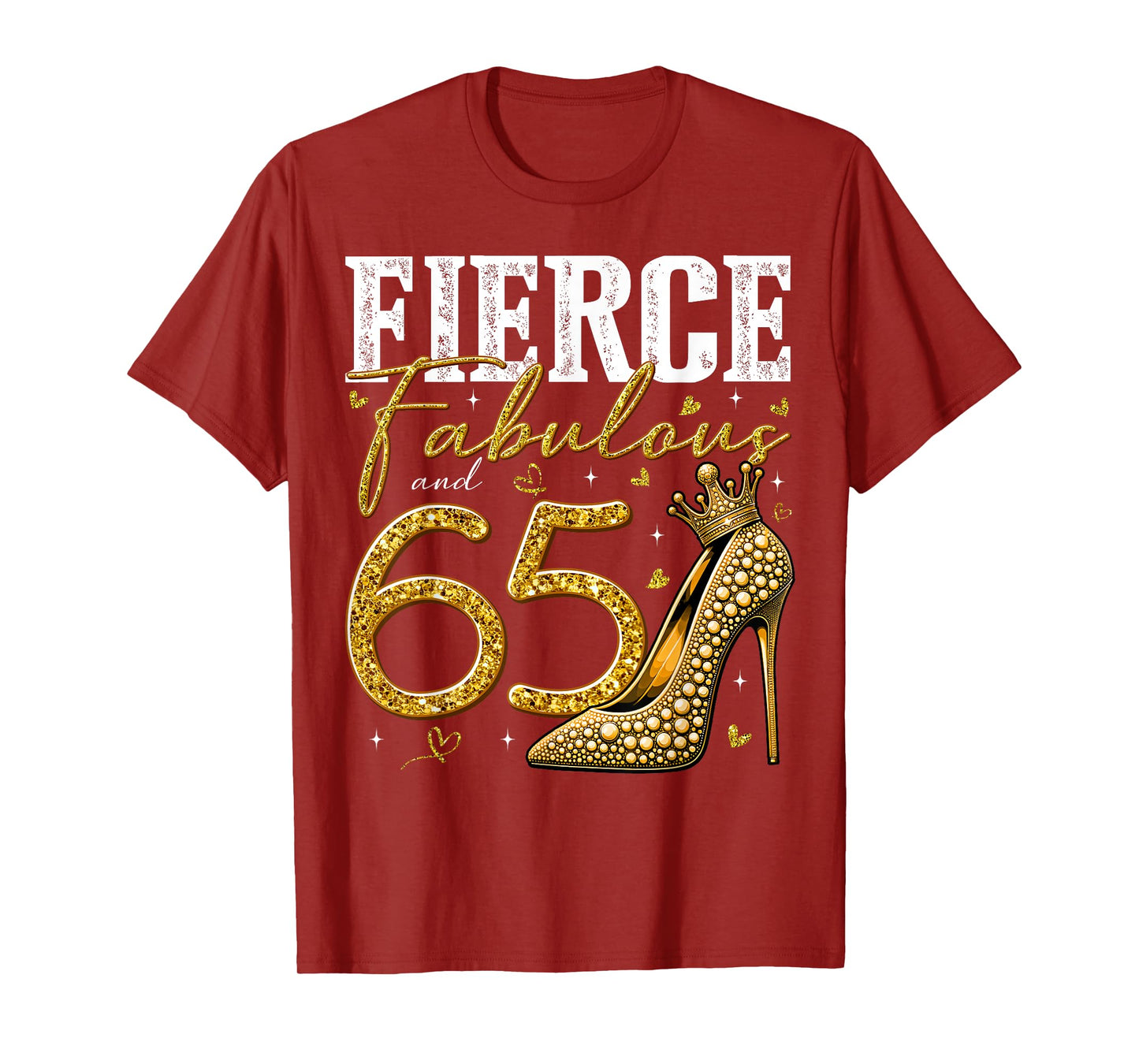 65th Birthday Fierce Fabulous and 65 Year Old Gifts Heels T-Shirt