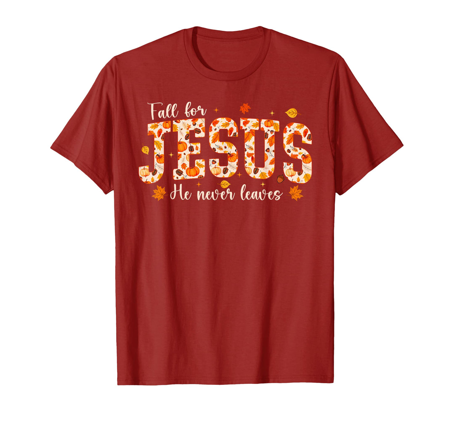 Fall for Jesus He Never Leaves Autumn Christian Prayers T-Shirt