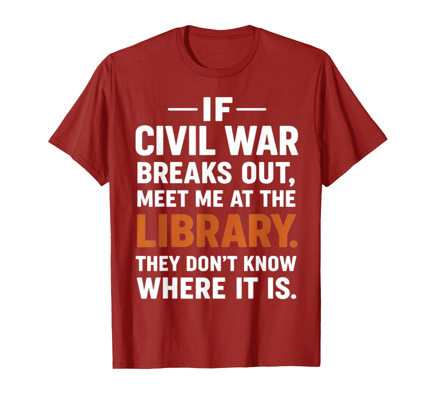 If Civil War Breaks Out Meet Me at The Library Reading Humor T-Shirt