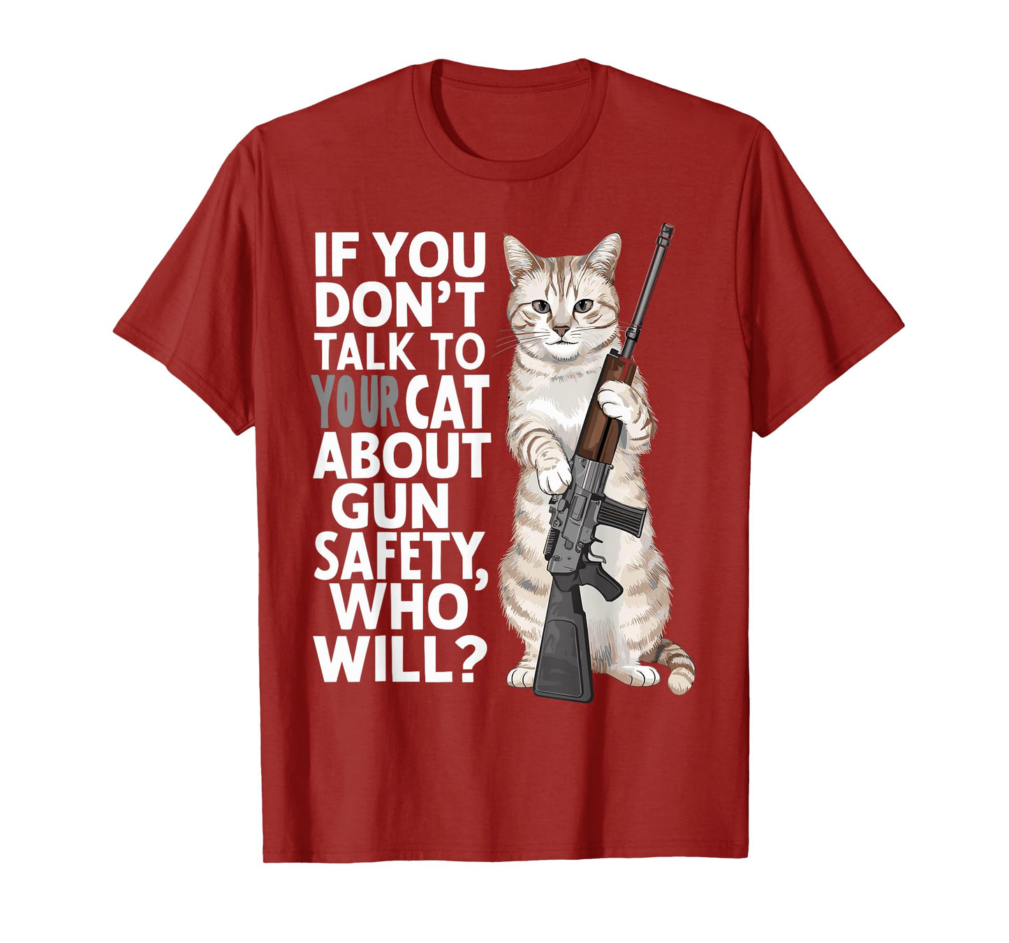 Funny Cat Gun Safety Talk to Your Cat About Gun Safety Men Women T-Shirt