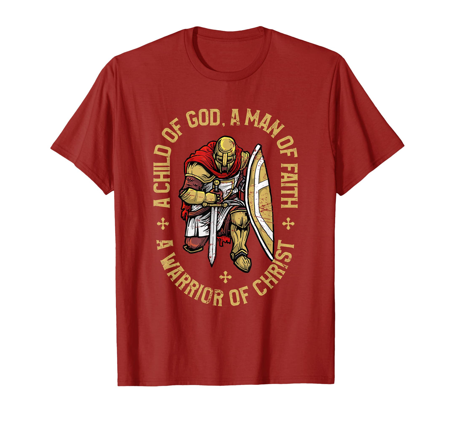 Child Of God, Man Of Faith, Warrior Of Christ - Christian T-Shirt