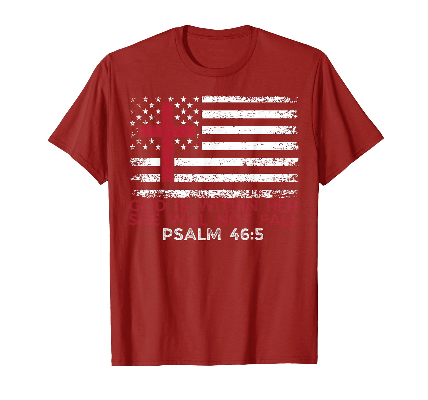 God is Within Her She Will Not Fall Psalm 46:5 US Flag Cross T-Shirt