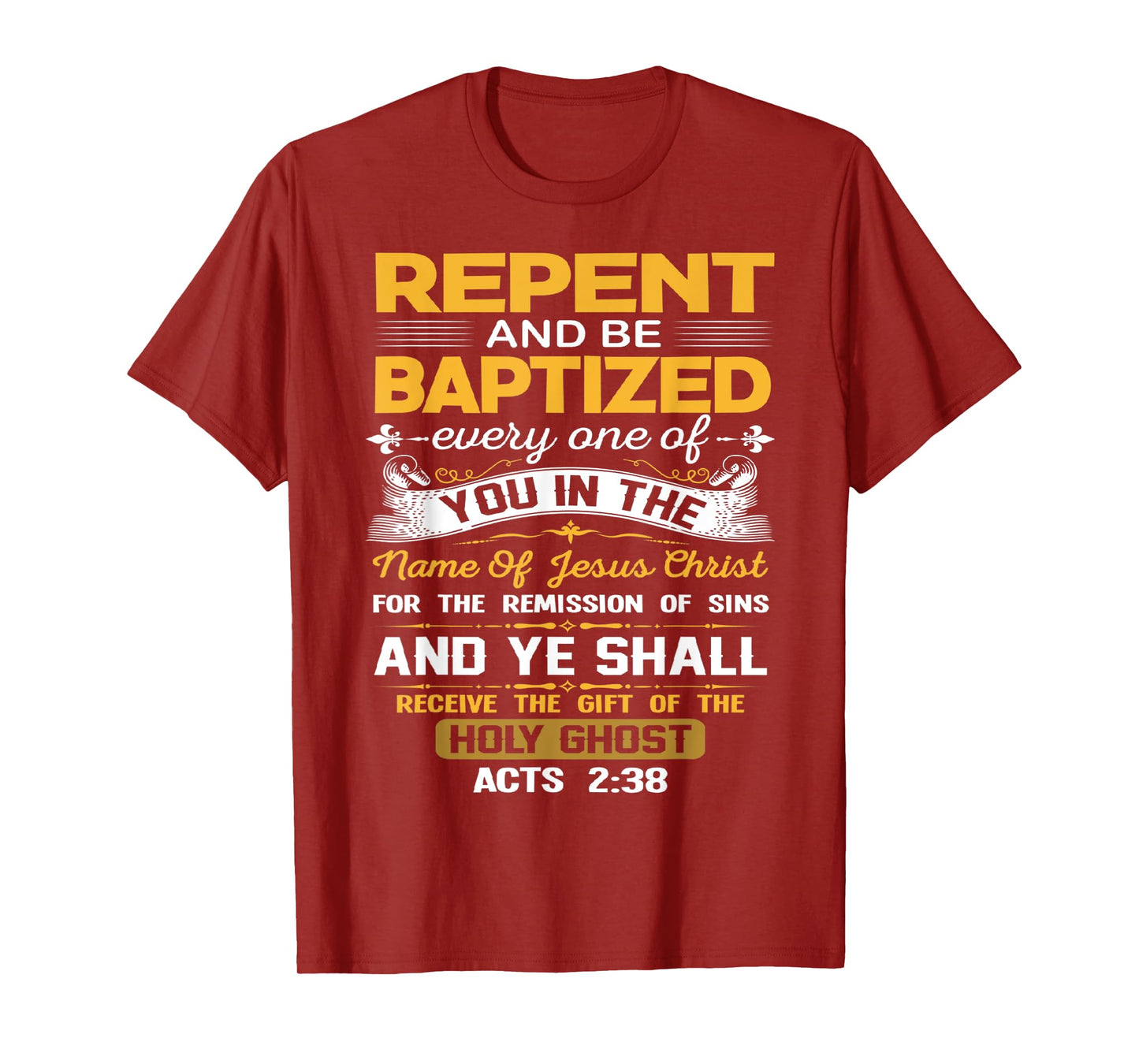 Acts 2:38 Repent And Be Baptized In the Name Of Jesus Christ T-Shirt