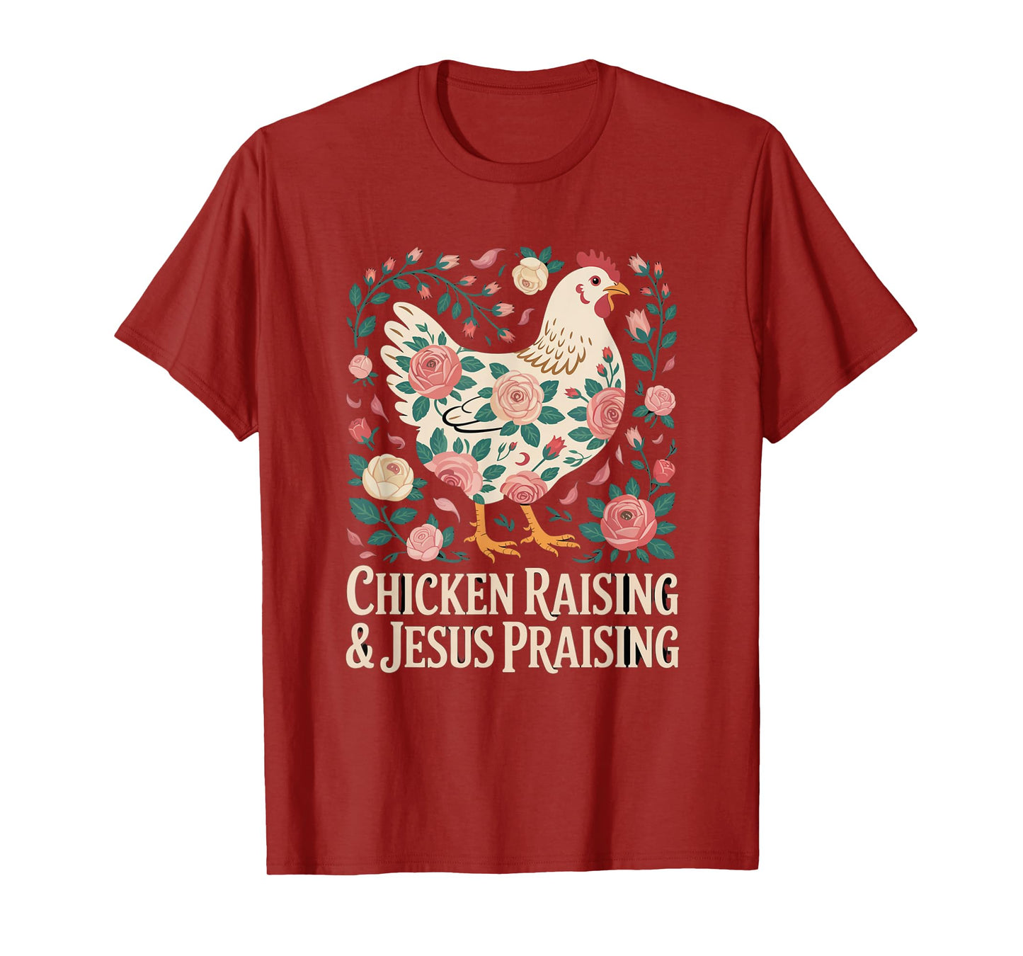 Chicken Raising & Jesus Praising Shirt For Men Women T-Shirt
