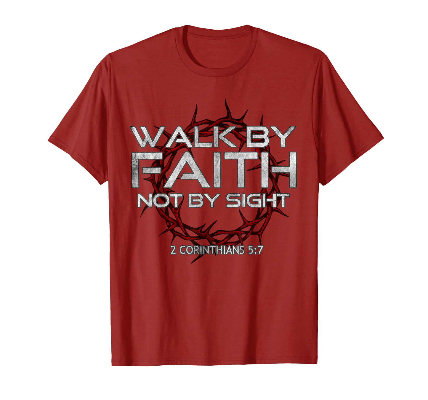 I Walk By-Faith Not By Sight, 2 Corinthians 5:7 Christian T-Shirt