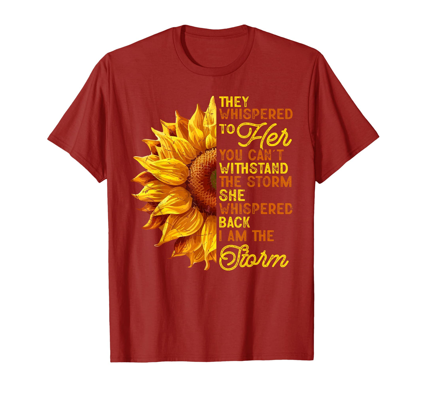 They Whispered To Her I Am The Storm T-Shirt
